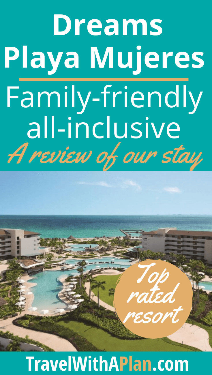 Top U.S. family travel blog Travel With A Plan shares their top-notch Dreams Playa Mujeres review!  Get all of the details of this family-friendly all-inclusive Mexico resort!  #DreamsPlayaMujeresreview #DreamsPlayaMujeresreviews #DreamsPlayaMujeresbeach #DreamsPlayaMujeresfood #DreamsPlayaMujeresGolf&SpaResort #DreamsPlayaMujeres #familytravel #Mexico