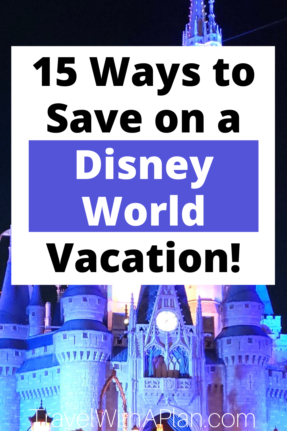 Discover how to save money at Disney World from top US Family Travel Blog, Travel With A Plan!