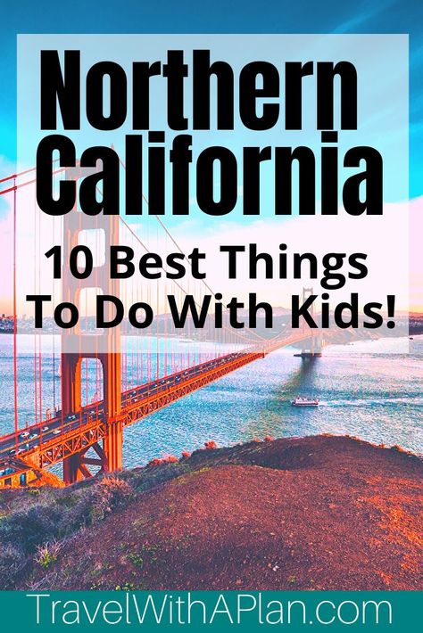 Read about 10 fun things to do in Northern California with kids!  A scenic area packed with National Parks and history galore, there are so many family activities in Norther California that you'll want to find out more!  #northerncaliforniawithkids #familythingstodoinnortherncalifornia #northerncaliforniaattractions #northerncalifornia #northerncaliforniaattractionsforfamilies
