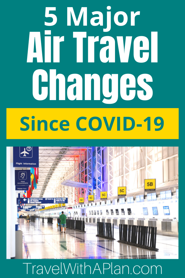 Discover the major family air travel changes that have taken place since the recent global health crisis.  Some of theses air travel changes are here for good!  Top U.S. family travel blog, Travel With A Plan, shares their helpful insight.  Air Travel | Family Travel | Airport Tips | Airplane Tips | #airtravelchanges #tipsforflyingwithkids #travelduringthepandemic #familyflyingtips