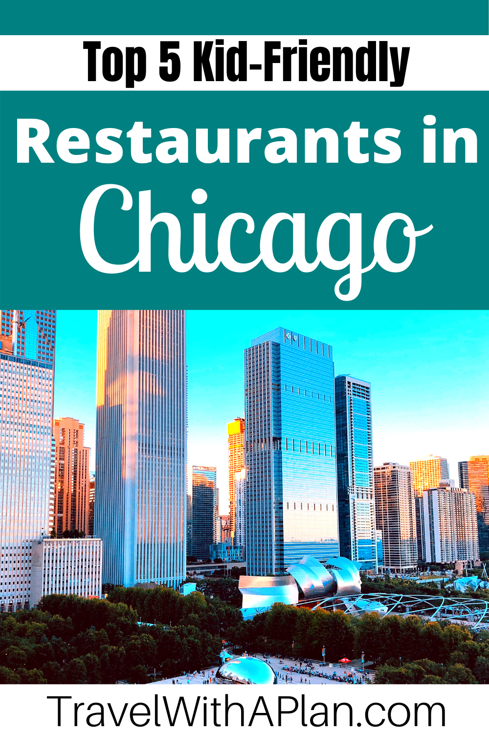 Click here to get our list of the top kid-friendly restaurants in downtown Chicago from top US Family Travel Blog, Travel With A Plan!  #Chicago #familytravel