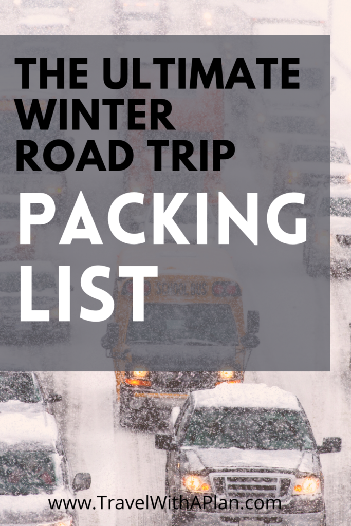 The Ultimate Winter Road Trip Packing List (+Tips) | Travel With A Plan