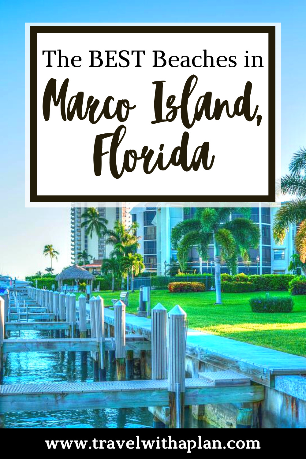 Find out the best beaches in Marco Island, Florida from top US family travel blog, Travel With A Plan!  #Floridabeaches #MarcoIsland #familytravel