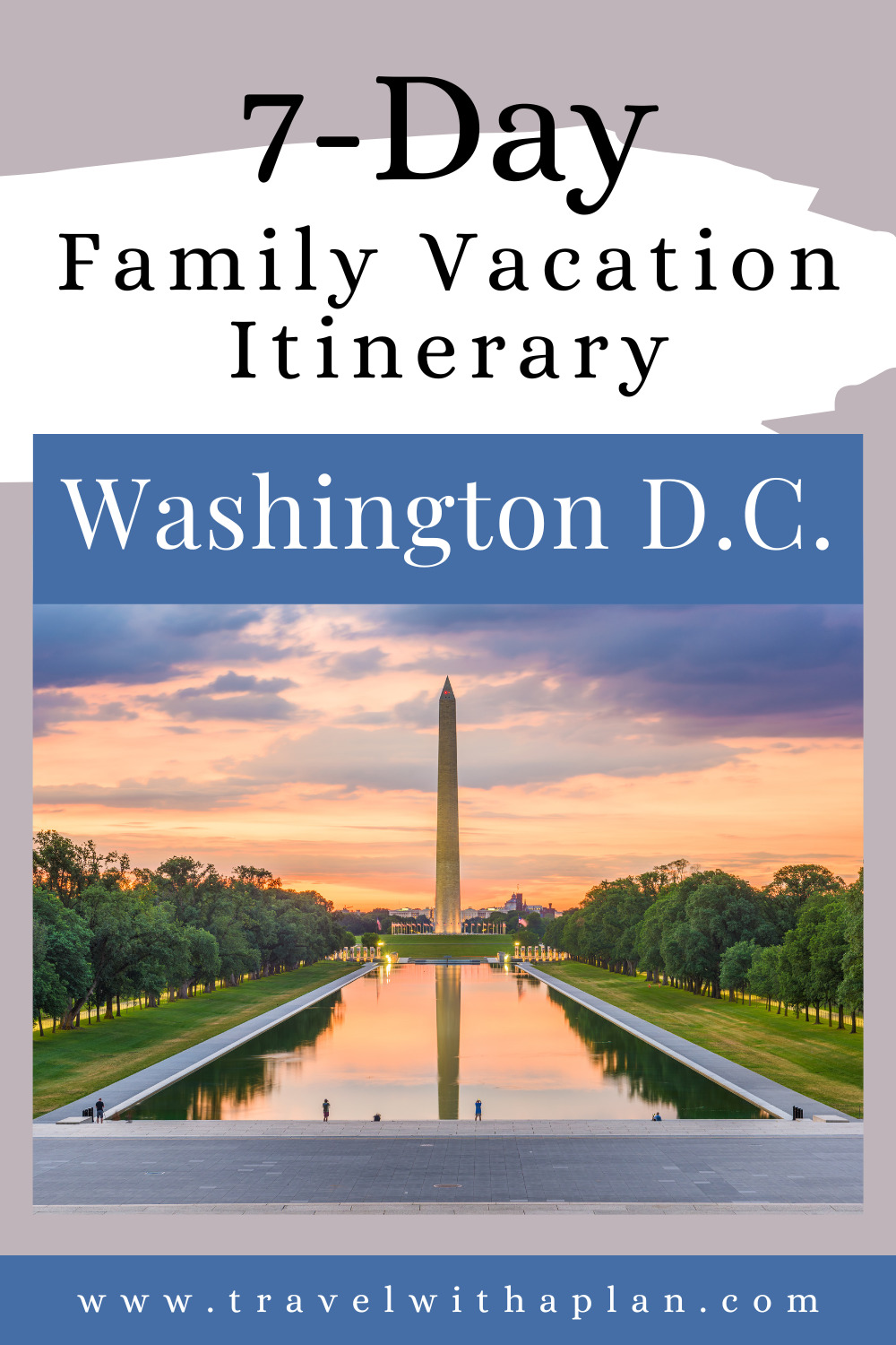Plan the ultimate Washington DC family vacation with top US family travel blog, Travel With A Plan!