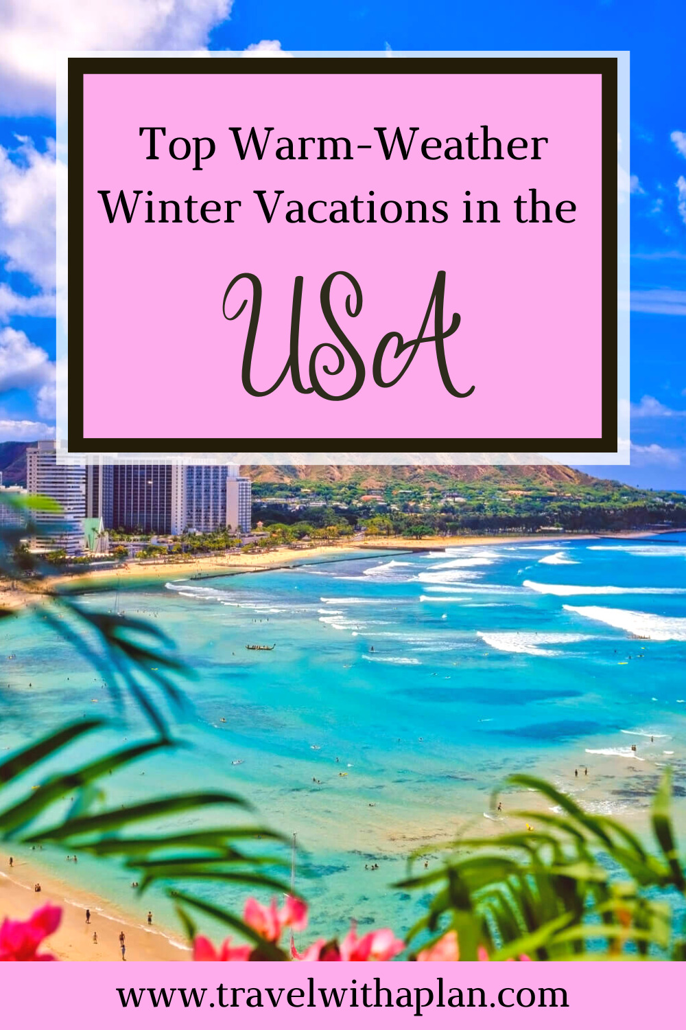 Here's our list of the best warm winter vacations in the USA from top US family travel blog, Travel With A Plan!