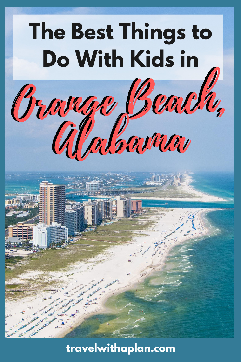Pinterest:  Best things to do in Orange Beach with Kids